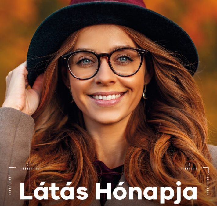 OKTÓBER A LÁTÁS HÓNAPJA!